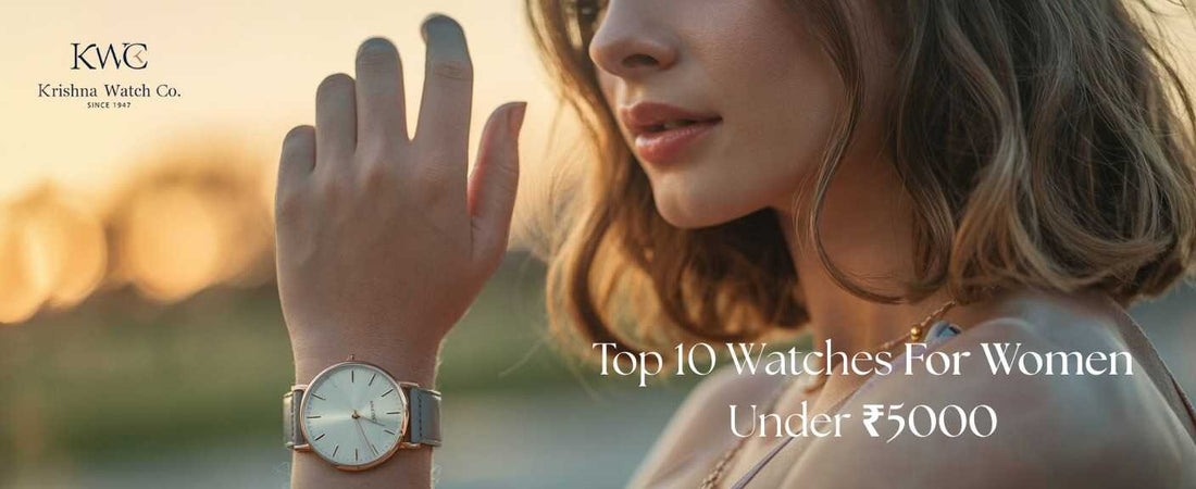 Top 10 Watches For Women Under ₹5000