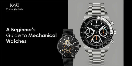 A Beginner’s Guide to Mechanical Watches - KRISHNA WATCH COMPANY