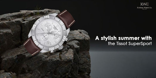 A stylish summer with the Tissot SuperSport - KRISHNA WATCH COMPANY
