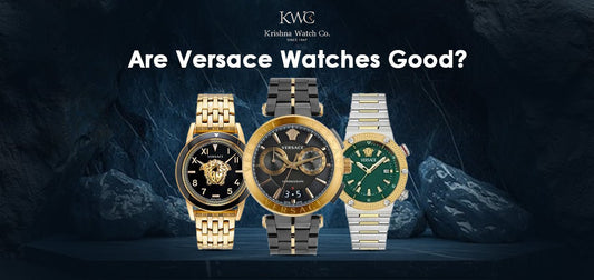 Are Versace Watches Good? (Or Just For Fashionistas?) - KRISHNA WATCH COMPANY