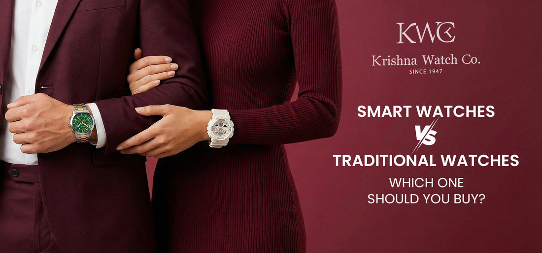 Smart Watches vs Traditional Watches: Which One Should You Buy? - KRISHNA WATCH COMPANY