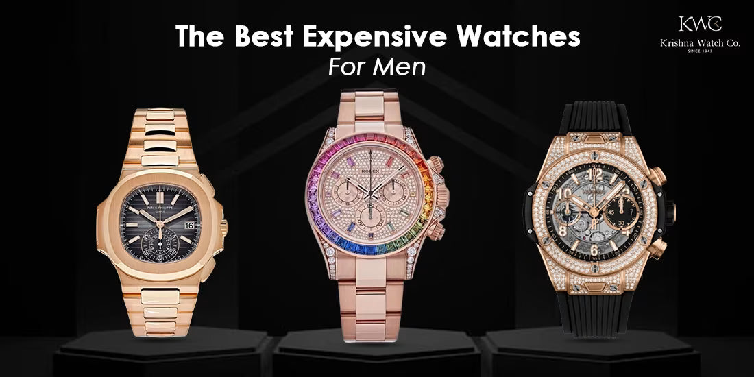 The Best Expensive Watches for Men - KRISHNA WATCH COMPANY