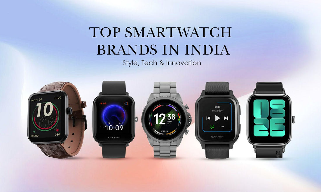 Exploring the Top Smartwatch Brands in India - KRISHNA WATCH COMPANY