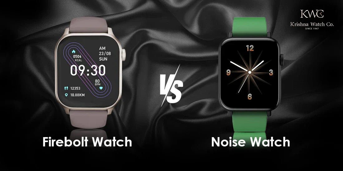 Fireboltt Smart Watch VS Noise Smart Watch - KRISHNA WATCH COMPANY
