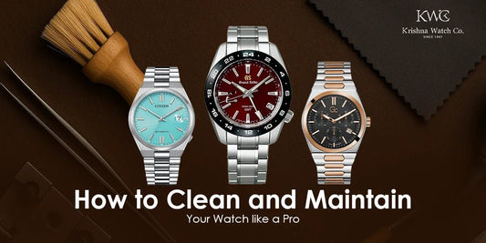 How to Clean and Maintain Your Watch like a Pro - KRISHNA WATCH COMPANY