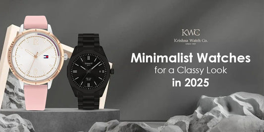 Minimalist Watches for a Classy Look in 2025 - KRISHNA WATCH COMPANY