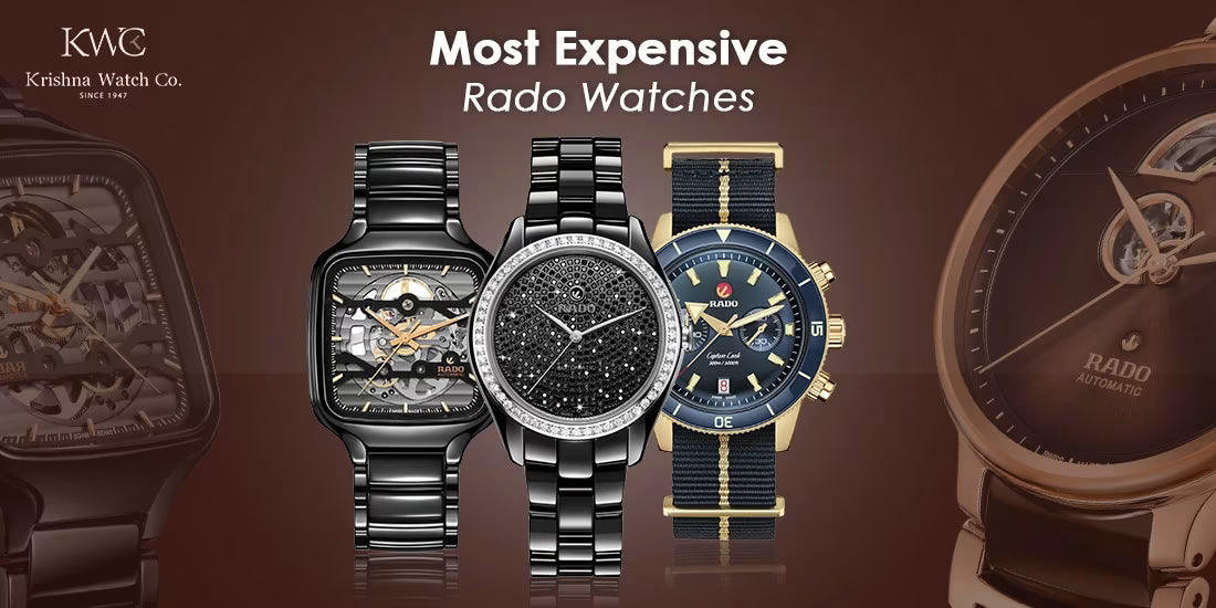 Most Expensive Rado Watches in India - KRISHNA WATCH COMPANY