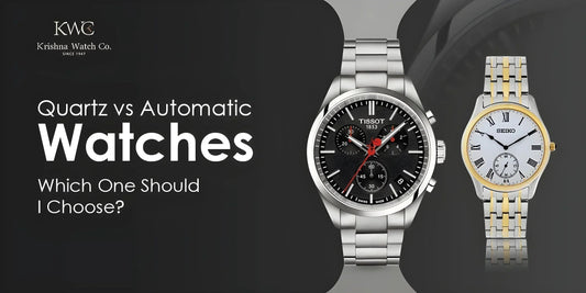 Quartz vs Automatic Watches: Which One Should I Choose? - KRISHNA WATCH COMPANY