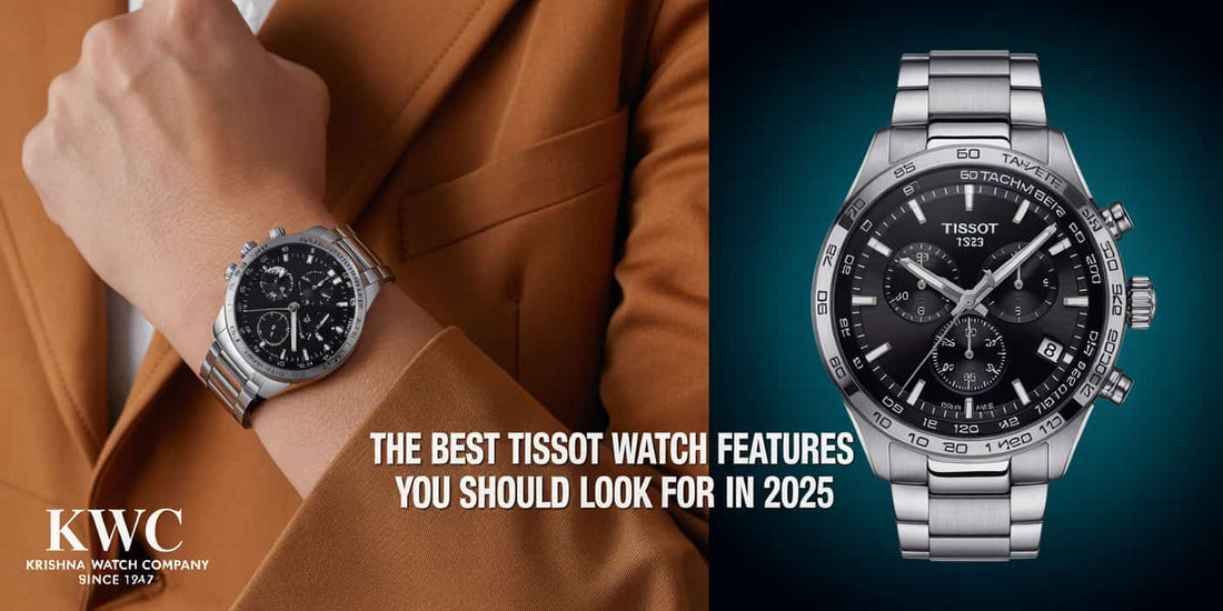 The Best Tissot Watch Features You Should Look for in 2025 - KRISHNA WATCH COMPANY