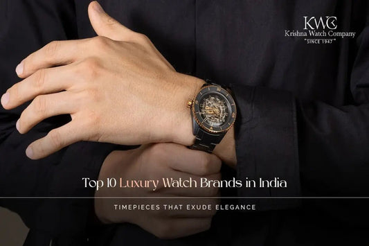 Top 10 Luxury Watch Brands in India: Timepieces that Exude Elegance - KRISHNA WATCH COMPANY
