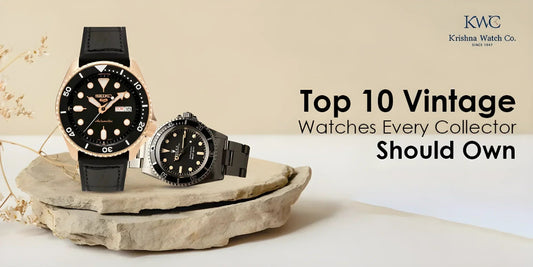 Top 10 Vintage Watches Every Collector Should Own - KRISHNA WATCH COMPANY