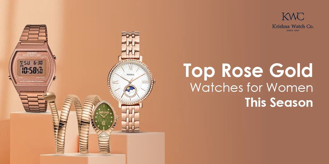 Top Rose Gold Watches for Women This Season - KRISHNA WATCH COMPANY