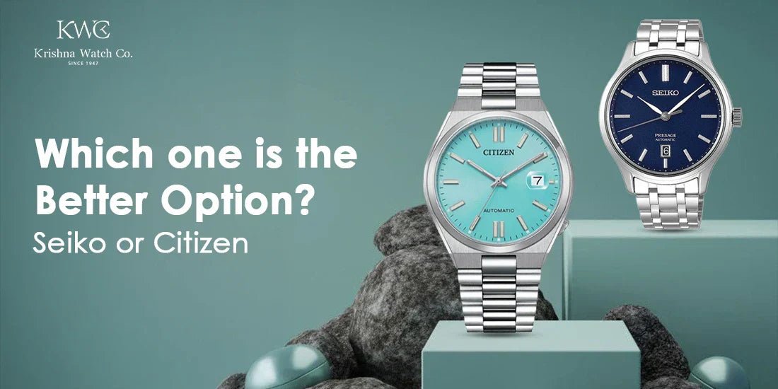 Which one is the Better Option? Seiko or Citizen - KRISHNA WATCH COMPANY